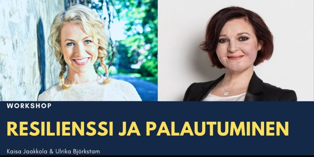 Jaakkola & Björkstam: Resilienssi ja palautuminen – miten kasvatetaan muutoskykyisyyttä?