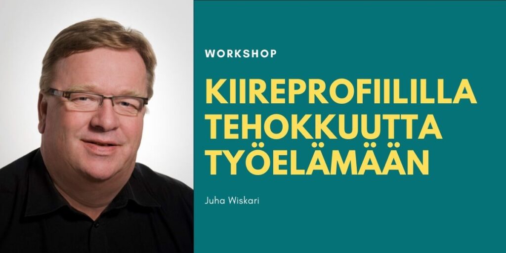 Juha Wiskari: Kiireprofiililla tehokuutta työelämään – miksi kiire pitää tappaa?