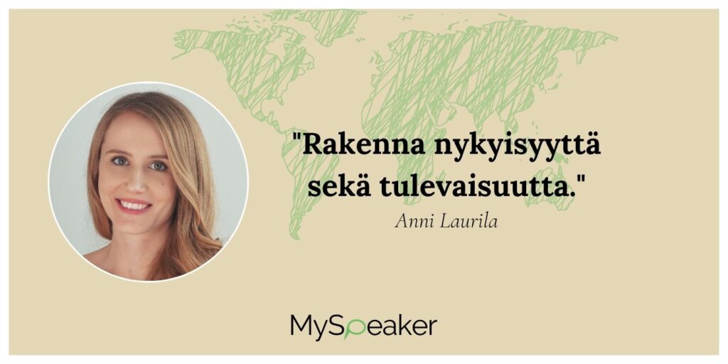 Rakenna nykyisyyttä sekä tulevaisuutta – Anni Laurila