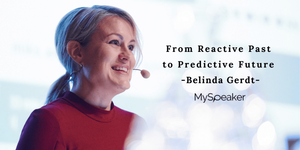 From Reactive Past to Predictive Future – Belinda Gerdt