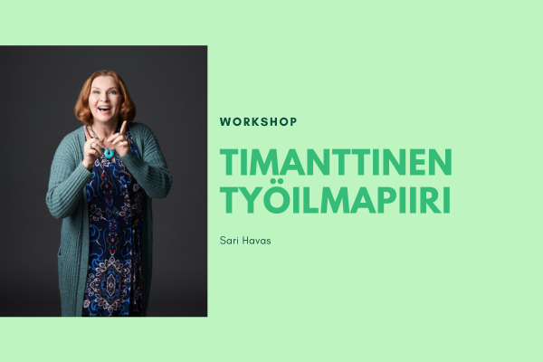 Sari Havas: Timanttinen työilmapiiri