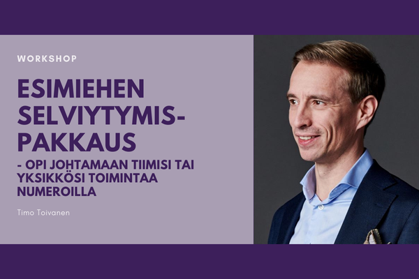 Timo Toivanen: Esimiehen selviytymispakkaus: Opi ohjaamaan tiimisi tai yksikkösi toimintaa numeroilla