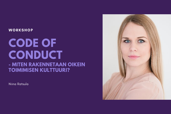 Niina Ratsula: Code of Conduct – miten rakennetaan oikein toimimisen kulttuuri?