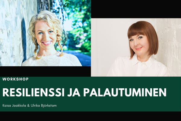 Jaakkola & Björkstam: Resilienssi ja palautuminen – miten kasvatetaan muutoskykyisyyttä?
