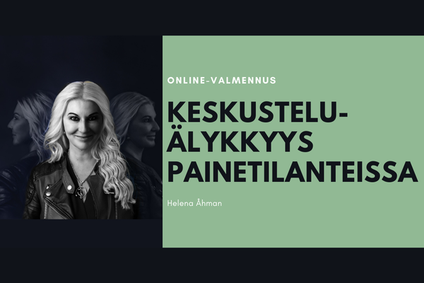 Helena Åhman: Keskusteluälykkyys painetilanteissa