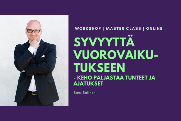 Sami Sallinen: Syvyyttä vuorovaikutukseen – keho paljastaa tunteet ja ajatukset!